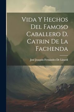 portada Vida y Hechos del Famoso Caballero d. Catrin de la Fachenda (in Spanish)