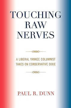 portada touching raw nerves: a liberal yankee columnist takes on conservative dixie (en Inglés)