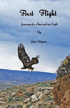 portada First Flight The Journey of a Man and an Eagle (in English)
