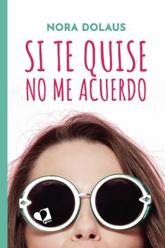 portada Si te Quise no me Acuerdo (in Spanish)