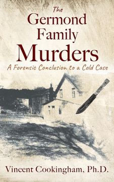 portada The Germond Family Murders: A Forensic Conclusion to a Cold Case 