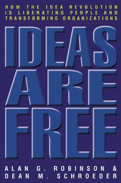 portada Ideas are Free: How the Idea Revolution is Liberating People and Transforming Organizations 