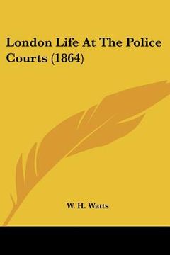 portada london life at the police courts (1864)