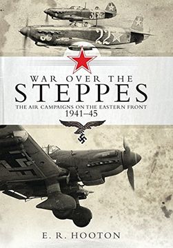 portada War over the Steppes: The air campaigns on the Eastern Front 1941–45 (General Aviation)