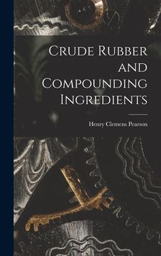 portada Crude Rubber and Compounding Ingredients (en Inglés)