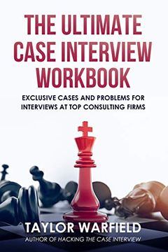 portada The Ultimate Case Interview Workbook: Exclusive Cases and Problems for Interviews at top Consulting Firms (en Inglés)
