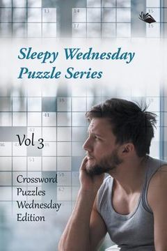 portada Sleepy Wednesday Puzzle Series Vol 3: Crossword Puzzles Wednesday Edition (en Inglés)