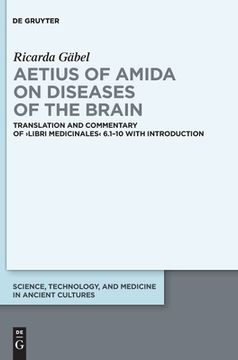 portada Aetius of Amida on Diseases of the Brain: Translation and Commentary of >Libri Medicinales (en Inglés)