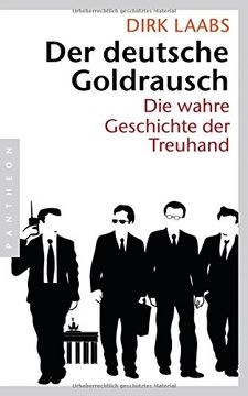portada Der Deutsche Goldrausch: Die Wahre Geschichte der Treuhand (in German)