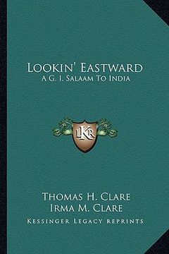 portada lookin' eastward: a g. i. salaam to india (en Inglés)