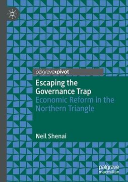 portada Escaping the Governance Trap: Economic Reform in the Northern Triangle (en Inglés)