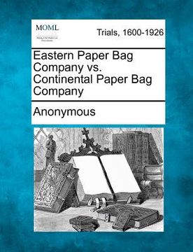 portada eastern paper bag company vs. continental paper bag company (en Inglés)