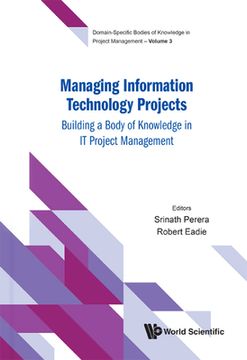 portada Managing Information Technology Projects: Building a Body of Knowledge in It Project Management (in English)