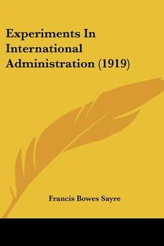 portada experiments in international administration (1919)