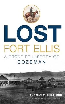 portada Lost Fort Ellis: A Frontier History of Bozeman