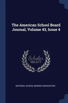 portada The American School Board Journal, Volume 43, Issue 4 (en Inglés)