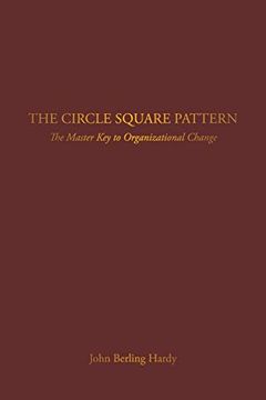 portada The Circle Square Pattern: The Master key to Organizational Change 