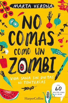 portada No Comas Como un Zombi. Vida Sana sin Dietas ni Tonterias (in Spanish)