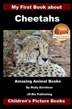 portada My First Book about Cheetahs - Amazing Animal Books - Children's Picture Books (en Inglés)