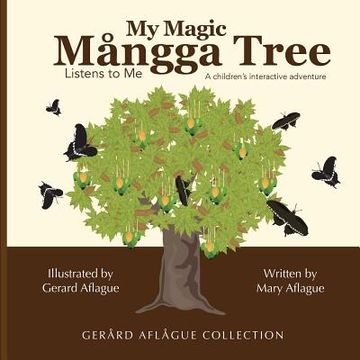 portada My Magic Mangga Tree Listens to Me: A Children's Interactive Book (en Inglés)