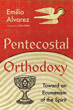 portada Pentecostal Orthodoxy: Toward an Ecumenism of the Spirit 