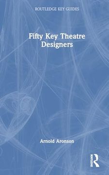 portada Fifty key Theatre Designers (Routledge key Guides) (in English)