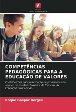 portada Competências Pedagógicas Para a Educação de Valores: Contribuições Para a Formação de Professores em Serviço no Instituto Superior de Ciências da Educação em Cabinda. (en Portugués)