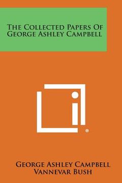 portada The Collected Papers Of George Ashley Campbell (en Inglés)