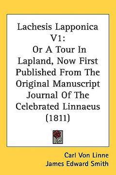 portada lachesis lapponica v1: or a tour in lapland, now first published from the original manuscript journal of the celebrated linnaeus (1811) (in English)
