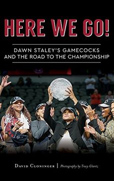 portada Here we Go! Dawn Staley's Gamecocks and the Road to the Championship (en Inglés)