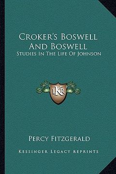 portada croker's boswell and boswell: studies in the life of johnson (en Inglés)