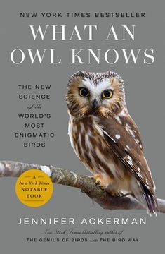 portada What an Owl Knows: The New Science of the World's Most Enigmatic Birds