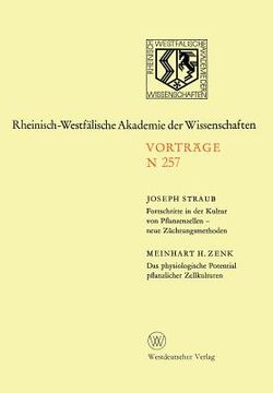 portada Fortschritte in Der Kultur Von Pfanzenzellen -- Neue Züchtungsmethoden. Das Physiologische Potential Pflanzlicher Zellkulturen: 237. Sitzung Am 5. Nov (en Alemán)