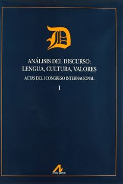 Análisis del discurso: lengua, cultura, valores (Actas y homenajes)