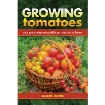 portada Growing Tomatoes: Your Guide to Growing Delicious Tomatoes at Home (in English)