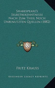 portada shakespeare's selbstbekenntnisse nach zum theil noch unbenutzten quellen (1882) (en Inglés)