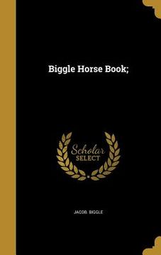 portada Biggle Horse Book; (in English)