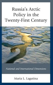 portada Russia's Arctic Policy in the Twenty-First Century: National and International Dimensions (en Inglés)