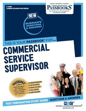 portada Commercial Service Supervisor (C-4458): Passbooks Study Guide Volume 4458