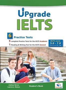 portada Upgrade Ielts - 5 Academic & 1 General Practice Tests - Bands: 5,0 - 7. 0 - Student's Book 