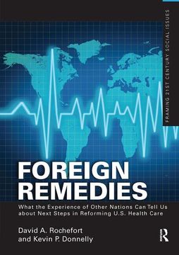 portada Foreign Remedies: What the Experience of Other Nations Can Tell Us about Next Steps in Reforming U.S. Health Care (in English)