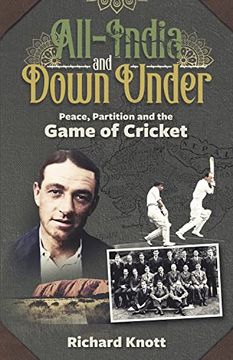 portada All-India and Down Under: Peace, Partition and the Game of Cricket