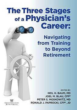 portada The Three Stages of a Physician's Career: Navigating From Training to Beyond Retirement 