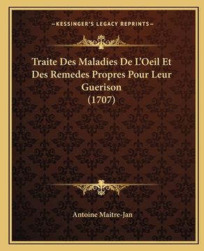 portada Traite Des Maladies De L'Oeil Et Des Remedes Propres Pour Leur Guerison (1707) (en Francés)