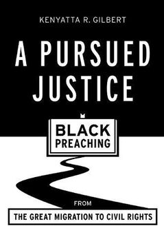 portada Pursued Justice: Black Preaching from the Great Migration to Civil Rights