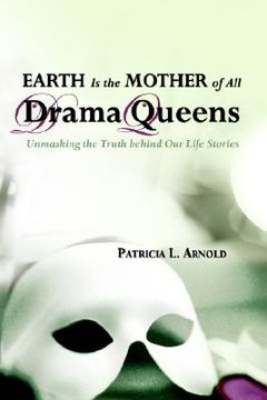 portada earth is the mother of all drama queens (en Inglés)