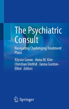 portada The Psychiatric Consult: Navigating Challenging Treatment Plans (en Inglés)