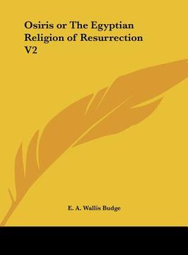 portada osiris or the egyptian religion of resurrection v2 (en Inglés)