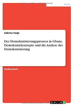 portada Der Demokratisierungsprozess in Ghana. Demokratiekonzepte Und Die Analyse Der Demokratisierung (German Edition)