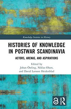 portada Histories of Knowledge in Postwar Scandinavia: Actors, Arenas, and Aspirations (Knowledge Societies in History) (en Inglés)